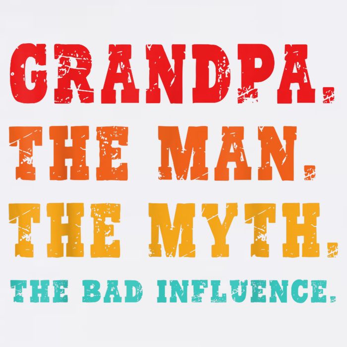 Grandpa The Man The Myth The Bad Influence Garment-Dyed Sweatshirt