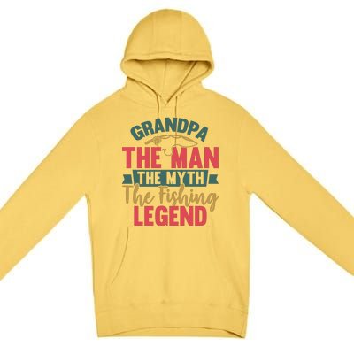 Grandpa The Man The Myth The Fishing Legend Father Day Gift Premium Pullover Hoodie