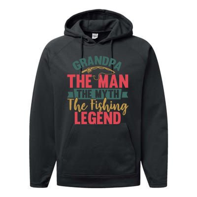 Grandpa The Man The Myth The Fishing Legend Father Day Gift Performance Fleece Hoodie