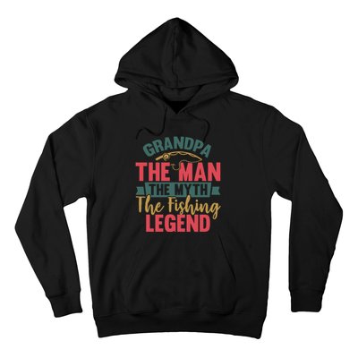 Grandpa The Man The Myth The Fishing Legend Father Day Gift Hoodie