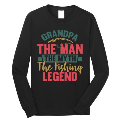 Grandpa The Man The Myth The Fishing Legend Father Day Gift Long Sleeve Shirt