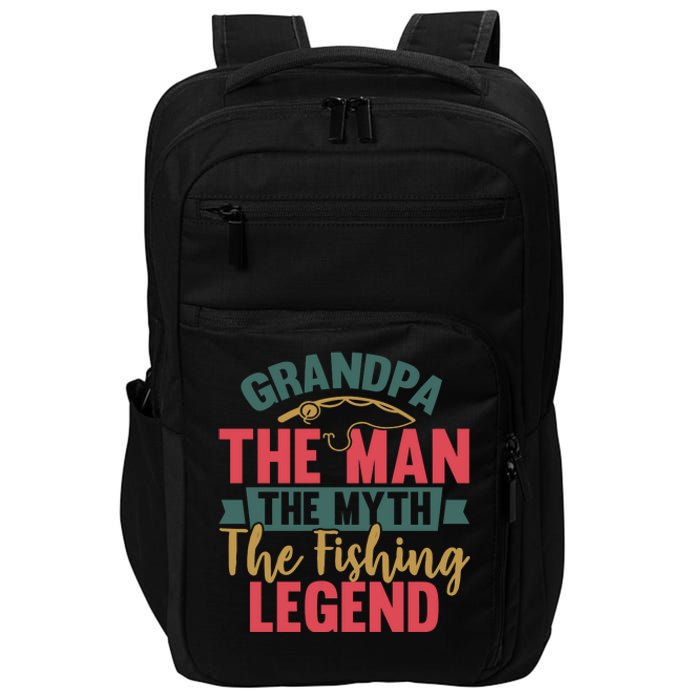 Grandpa The Man The Myth The Fishing Legend Father Day Gift Impact Tech Backpack