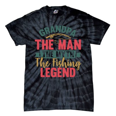 Grandpa The Man The Myth The Fishing Legend Father Day Gift Tie-Dye T-Shirt