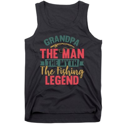 Grandpa The Man The Myth The Fishing Legend Father Day Gift Tank Top