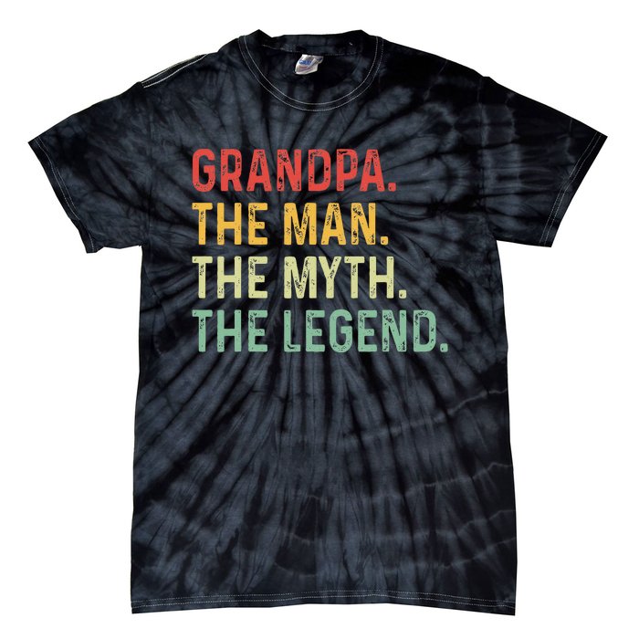 Grandpa The Man The Myth The Legend Fathers Day Gift Grandpa Tie-Dye T-Shirt