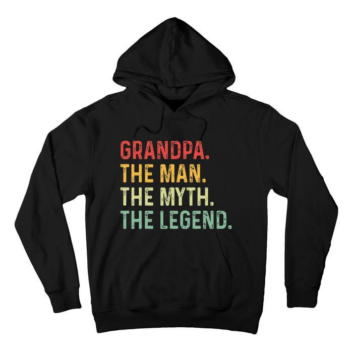 Grandpa The Man The Myth The Legend Fathers Day Gift Grandpa Tall Hoodie