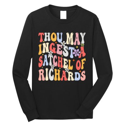 Groovy Thou May Ingest A Satchel Of Richards Long Sleeve Shirt