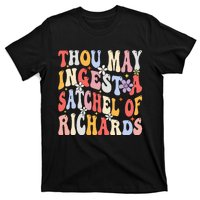 Groovy Thou May Ingest A Satchel Of Richards T-Shirt