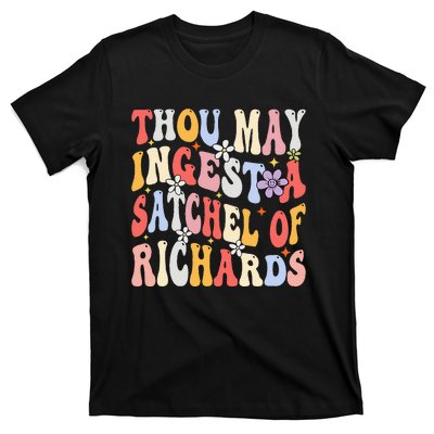 Groovy Thou May Ingest A Satchel Of Richards T-Shirt