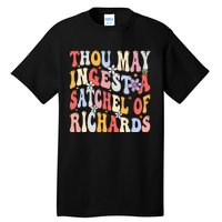 Groovy Thou May Ingest A Satchel Of Richards Tall T-Shirt