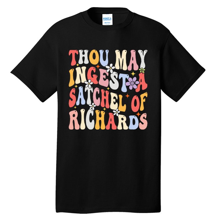 Groovy Thou May Ingest A Satchel Of Richards Tall T-Shirt