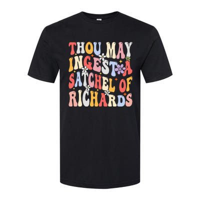 Groovy Thou May Ingest A Satchel Of Richards Softstyle CVC T-Shirt