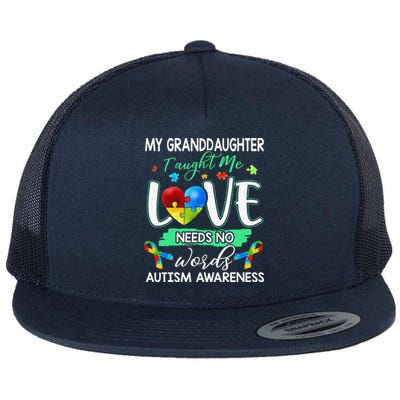 Granddaughter Taught Me Love Needs No Words Funny Autism Tee Flat Bill Trucker Hat