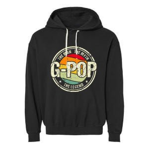 GPop The Man The Myth The Legend Grandfather Father's Day Garment-Dyed Fleece Hoodie