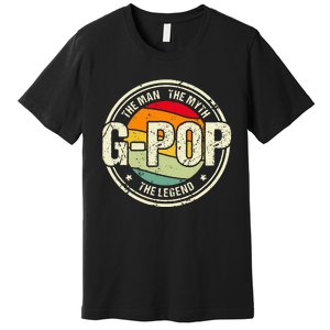 GPop The Man The Myth The Legend Grandfather Father's Day Premium T-Shirt