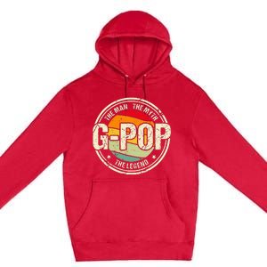 GPop The Man The Myth The Legend Grandfather Father's Day Premium Pullover Hoodie