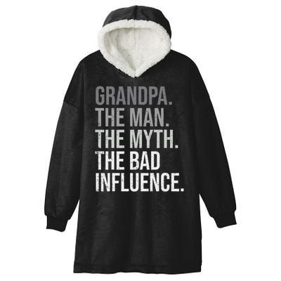 Grandpa The Man The Myth The Bad Influence Grandfather Hooded Wearable Blanket