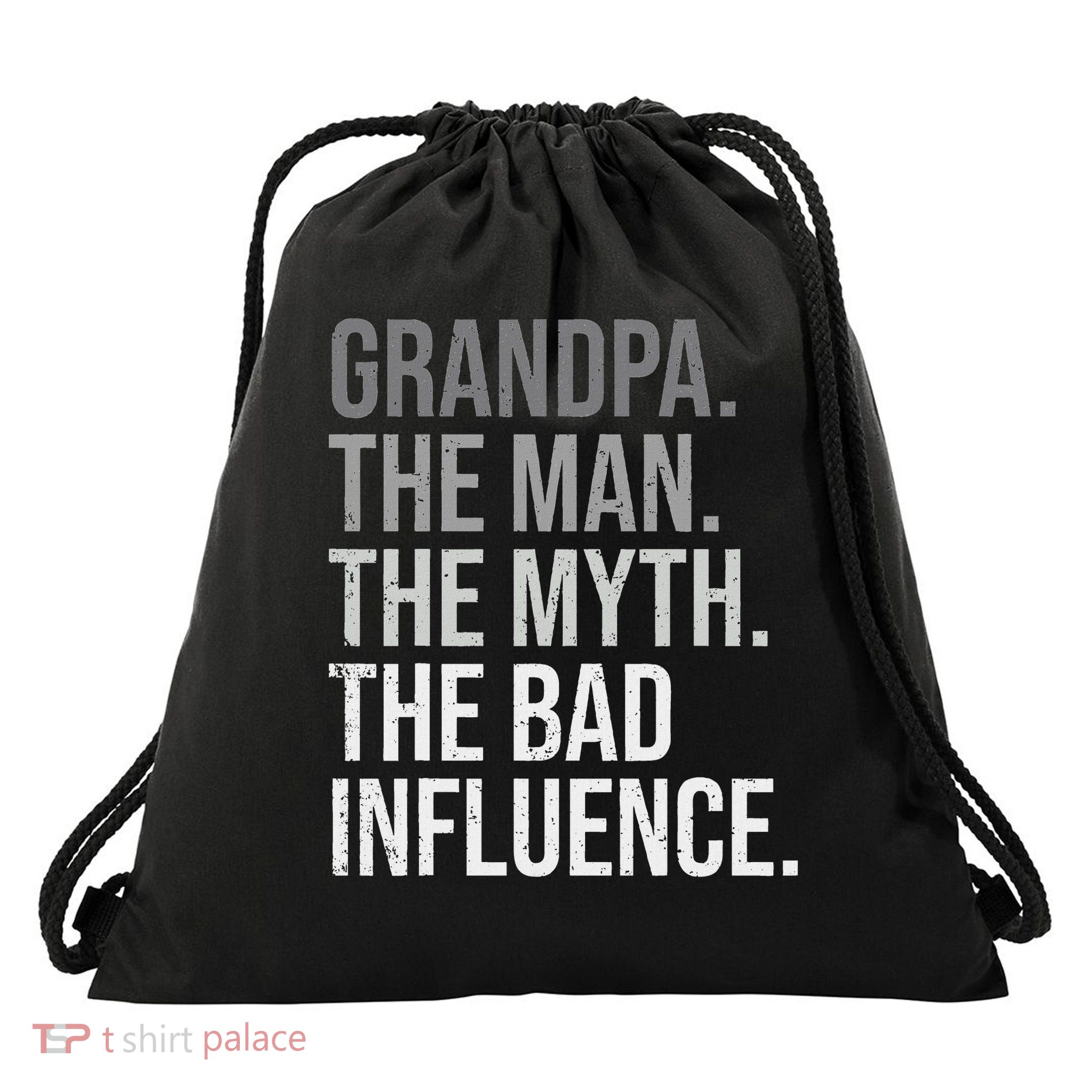 Grandpa The Man The Myth The Bad Influence Grandfather Drawstring Bag