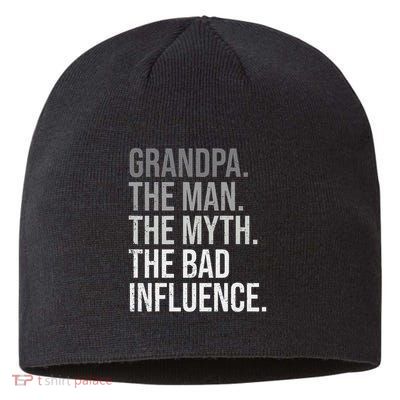 Grandpa The Man The Myth The Bad Influence Grandfather Sustainable Beanie