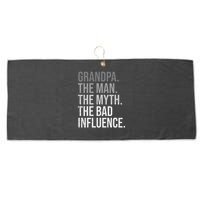 Grandpa The Man The Myth The Bad Influence Grandfather Large Microfiber Waffle Golf Towel