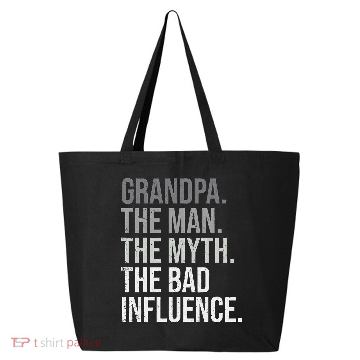 Grandpa The Man The Myth The Bad Influence Grandfather 25L Jumbo Tote