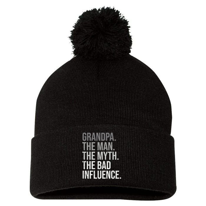 Grandpa The Man The Myth The Bad Influence Grandfather Pom Pom 12in Knit Beanie