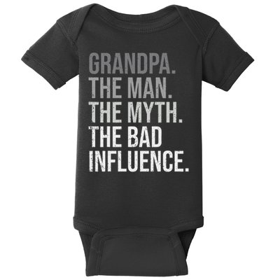 Grandpa The Man The Myth The Bad Influence Grandfather Baby Bodysuit