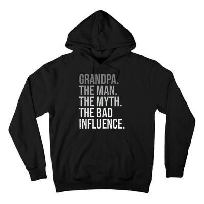 Grandpa The Man The Myth The Bad Influence Grandfather Tall Hoodie