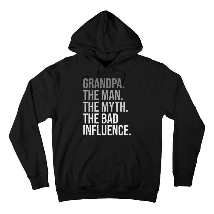 Grandpa The Man The Myth The Bad Influence Grandfather Tall Hoodie
