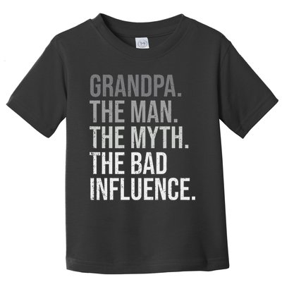 Grandpa The Man The Myth The Bad Influence Grandfather Toddler T-Shirt