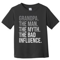 Grandpa The Man The Myth The Bad Influence Grandfather Toddler T-Shirt