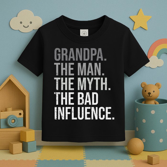 Grandpa The Man The Myth The Bad Influence Grandfather Toddler T-Shirt