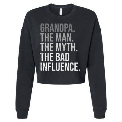 Grandpa The Man The Myth The Bad Influence Grandfather Cropped Pullover Crew