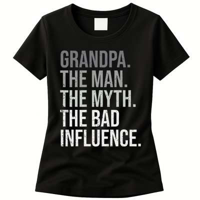 Grandpa The Man The Myth The Bad Influence Grandfather Womens T-Shirt