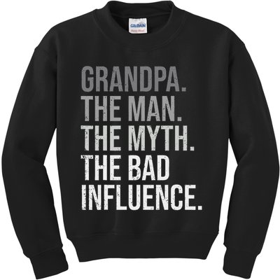 Grandpa The Man The Myth The Bad Influence Grandfather Kids Sweatshirt