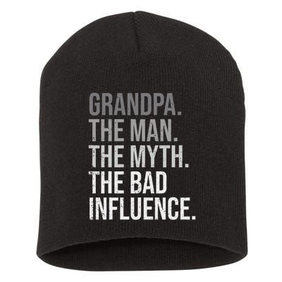 Grandpa The Man The Myth The Bad Influence Grandfather Short Acrylic Beanie