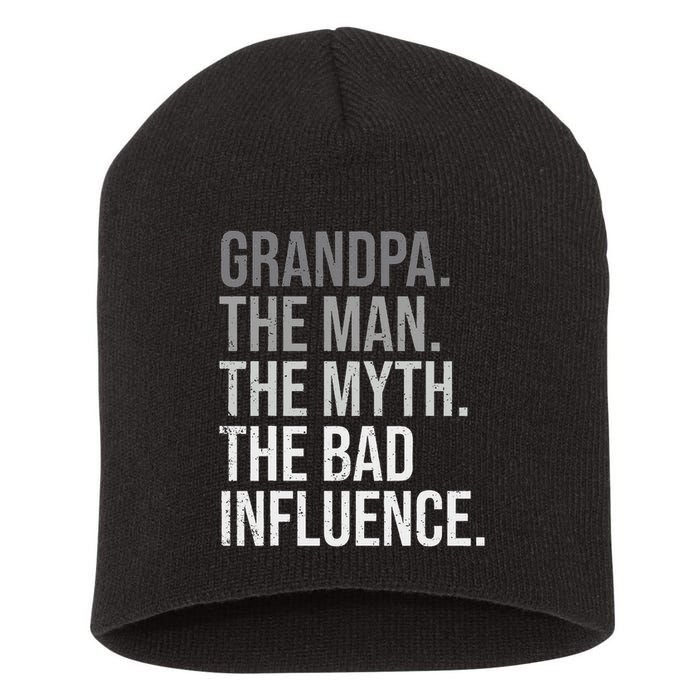 Grandpa The Man The Myth The Bad Influence Grandfather Short Acrylic Beanie