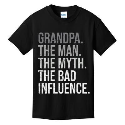 Grandpa The Man The Myth The Bad Influence Grandfather Kids T-Shirt