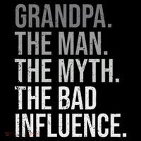 Grandpa The Man The Myth The Bad Influence Grandfather Kids T-Shirt