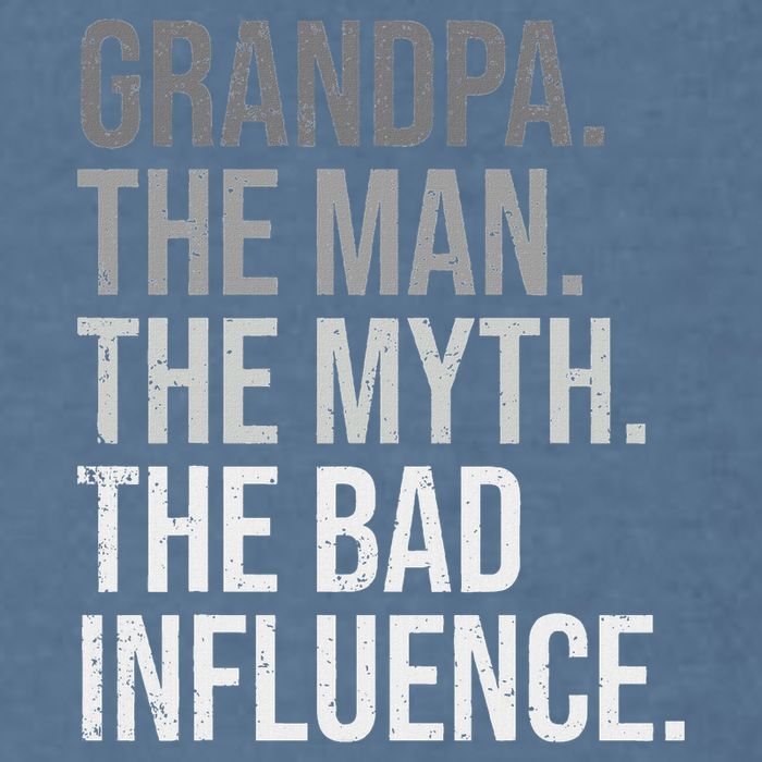 Grandpa The Man The Myth The Bad Influence Grandfather Garment-Dyed Sweatshirt