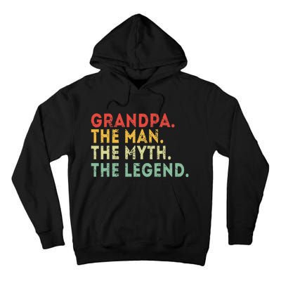 Grandpa The Man The Myth The Legend Fathers Day Gift Tall Hoodie