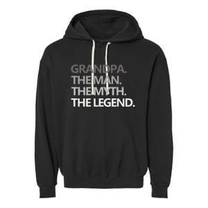 GRANDPA THE MAN THE MYTH THE LEGEND Men Gift Fathers Day Garment-Dyed Fleece Hoodie