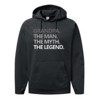 GRANDPA THE MAN THE MYTH THE LEGEND Men Gift Fathers Day Performance Fleece Hoodie