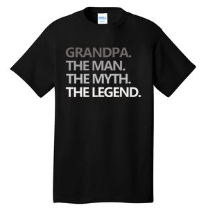 GRANDPA THE MAN THE MYTH THE LEGEND Men Gift Fathers Day Tall T-Shirt