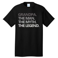 GRANDPA THE MAN THE MYTH THE LEGEND Men Gift Fathers Day Tall T-Shirt