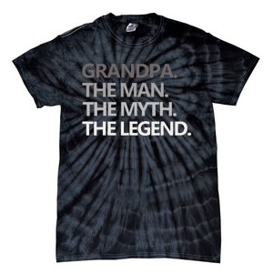 GRANDPA THE MAN THE MYTH THE LEGEND Men Gift Fathers Day Tie-Dye T-Shirt