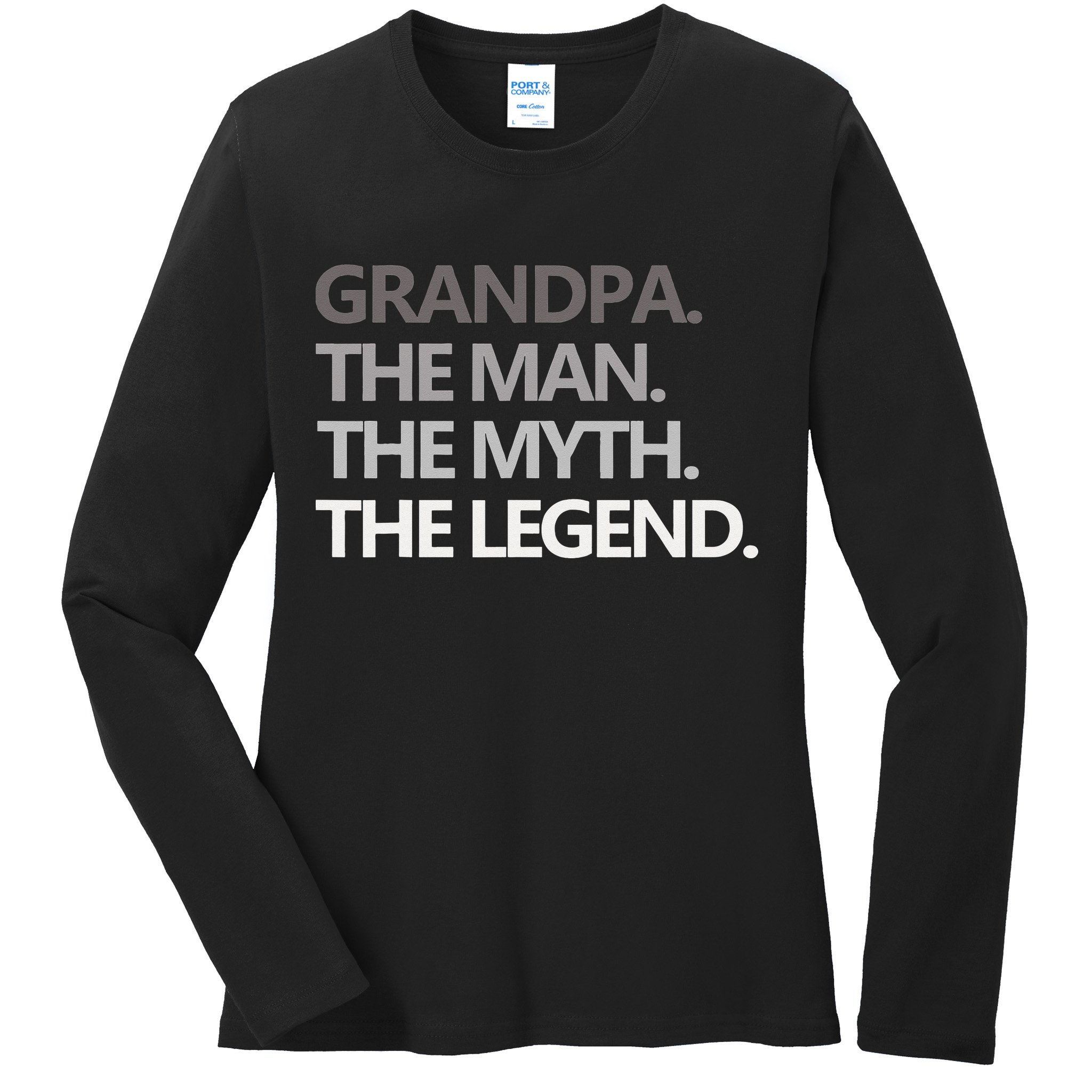 GRANDPA THE MAN THE MYTH THE LEGEND Men Gift Fathers Day Ladies Long Sleeve Shirt
