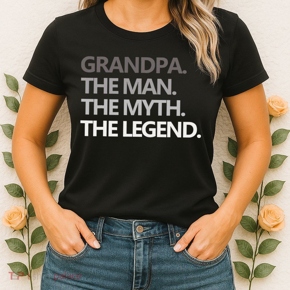 GRANDPA THE MAN THE MYTH THE LEGEND Men Gift Fathers Day Womens T-Shirt
