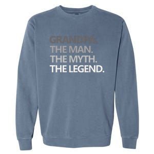 GRANDPA THE MAN THE MYTH THE LEGEND Men Gift Fathers Day Garment-Dyed Sweatshirt