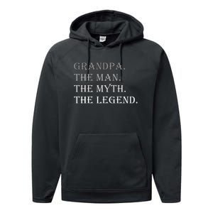 Grandpa The Man The Myth The Legend Performance Fleece Hoodie